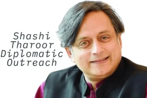 Shashi Tharoor diplomatic outreach